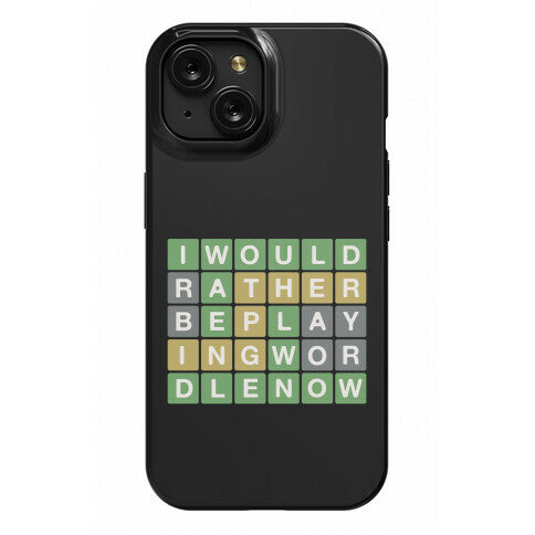 I Would Rather Be Playing Wordle Now Parody Phone Case